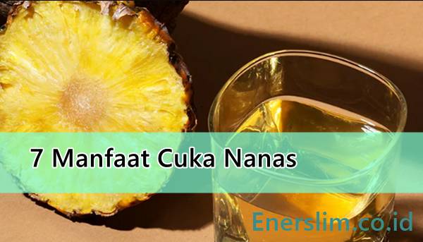 7 Manfaat Cuka Nanas untuk Kesehatan Tubuh